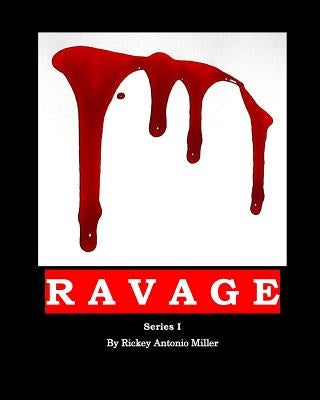 Ravage Series I by Miller, Rickey Antonio