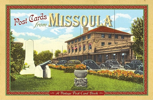 Post Cards from Missoula: A Vintage Post Card Book by Farcountry Press