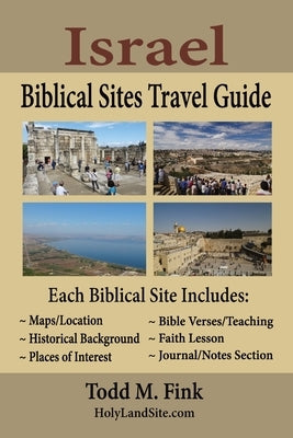 Israel Biblical Sites Travel Guide by Fink, Todd M.