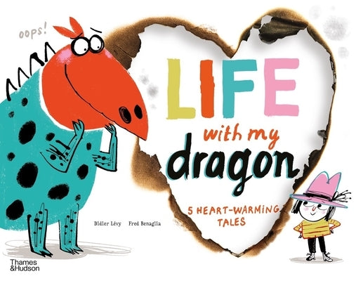 Life with My Dragon: Five Heart-Warming Tales by L&#233;vy, Didier