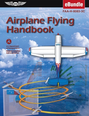 Airplane Flying Handbook (2023): Faa-H-8083-3c (Ebundle) by Federal Aviation Administration (FAA)