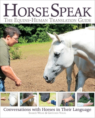 Horse Speak: Conversations with Horses in Their Language by Wilsie, Sharon