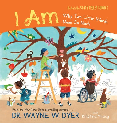 I Am: Why Two Little Words Mean So Much by Dyer, Wayne W.