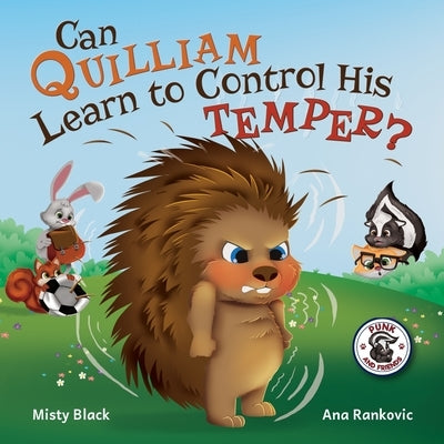 Can Quilliam Learn to Control His Temper? by Black, Misty