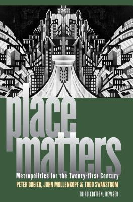 Place Matters: Metropolitics for the Twentyfirst Century by Dreier, Peter