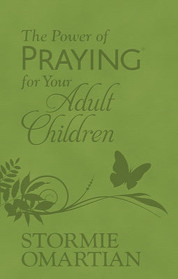 The Power of Praying for Your Adult Children by Omartian, Stormie