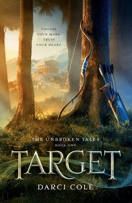 Target: The Unbroken Tales: Book One by Cole, Darci
