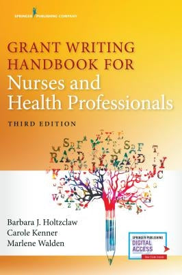 Grant Writing Handbook for Nurses and Health Professionals by Holtzclaw, Barbara