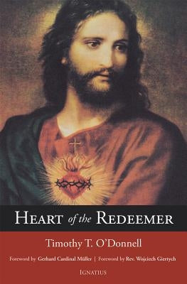 Heart of the Redeemer: Second Edition by O'Donnell, Timothy