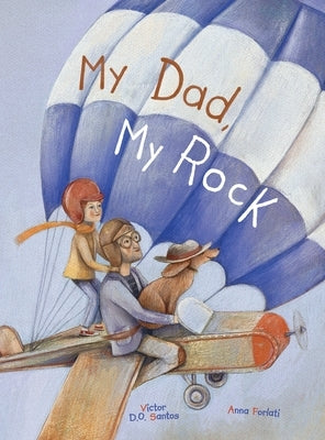 My Dad, My Rock: Children's Picture Book by Dias de Oliveira Santos, Victor