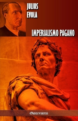 Imperialismo pagano by Evola, Julius