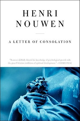 Letter of Consolation, a - Reissue by Nouwen, Henri J. M.