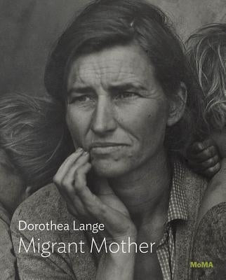 Dorothea Lange: Migrant Mother by Lange, Dorothea