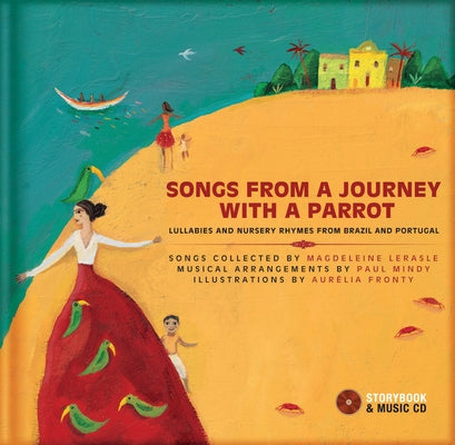 Songs from a Journey with a Parrot: Lullabies and Nursery Rhymes from Brazil and Portugal [With CD (Audio)] by Lerasle, Magdeleine
