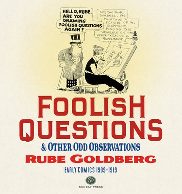 Foolish Questions & Other Odd Observations by Goldberg, Rube