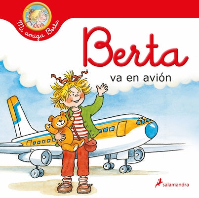Berta Va En Avión / Berta Flies on a Plane by Schneider, Liane