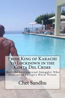 From King of Karachi to Lockdown in the Costa Del Crime: Meet the International Smuggler Who Dominated Europe's Worst Prison by World, Media Drum