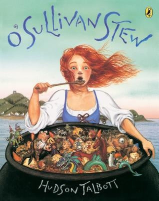 O'Sullivan Stew: A Tale Cooked Up in Ireland by Talbott, Hudson