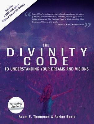 The Divinity Code to Understanding Your Dreams and Visions by Thompson, Adam