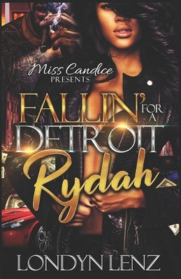 Fallin' For a Detroit Rydah by Lenz, Londyn