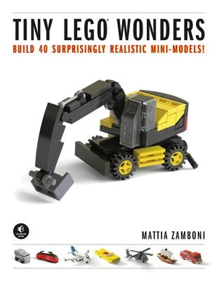 Tiny Lego Wonders: Build 40 Surprisingly Realistic Mini-Models! by Zamboni, Mattia