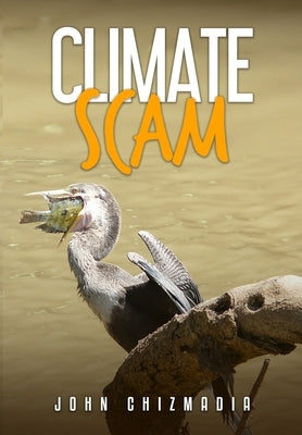 Climate Scam by Chizmadia, John L.