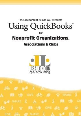 Using QuickBooks for Nonprofit Organizations, Associations and Clubs by London, Lisa