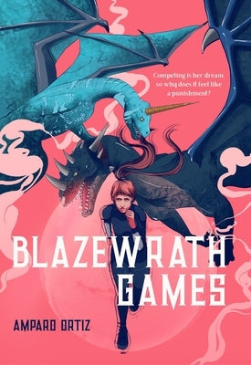 Blazewrath Games by Ortiz, Amparo