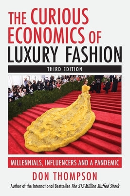 The Curious Economics of Luxury Fashion: Millennials, Influencers and a Pandemic by Thompson, Don