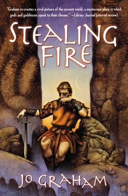 Stealing Fire by Graham, Jo