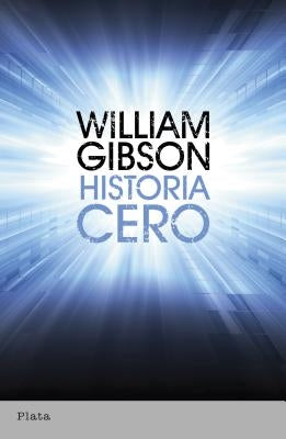 Historia Cero by Gibson, William