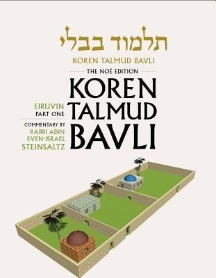 Koren Talmud Bavli: Eiruvin, Part One by Steinsaltz, Adin Even-Israel