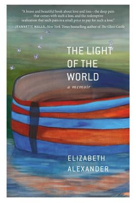 The Light of the World: A Memoir by Alexander, Elizabeth