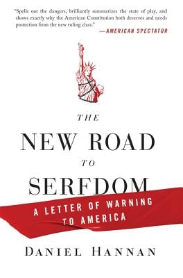 The New Road to Serfdom by Hannan, Daniel