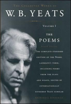 The Collected Works of W. B. Yeats: Volume I: The Poems, 2nd Edition by Finneran, Richard J.