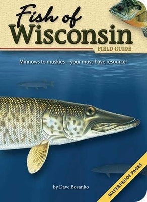 Fish of Wisconsin Field Guide by Bosanko, Dave