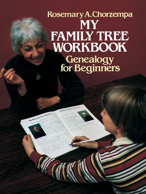 My Family Tree Workbook: Genealogy for Beginners by Chorzempa, Rosemary