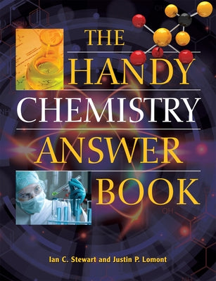 The Handy Chemistry Answer Book by Lomont, Justin P.