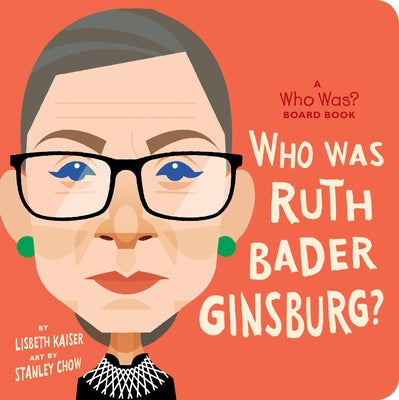 Who Was Ruth Bader Ginsburg? by Kaiser, Lisbeth