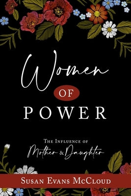 Women of Power: The Influence of Mother and Daughter: The Influence of Mother and Daughter by McCloud, Susan