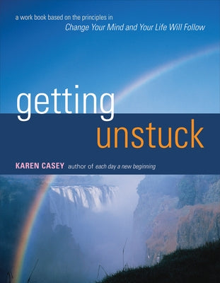 Getting Unstuck: A Workbook Based on the Principles in Change Your Mind and Your Life Will Follow (Guided Journal from the Author of Ea by Casey, Karen