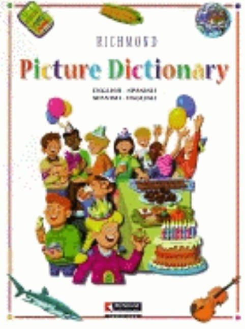 Richmond Picture Dictionary: English-Spanish Spanish-English by Richmond Publishing