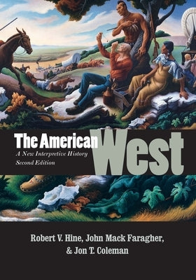 The American West: A New Interpretive History by Hine, Robert V.