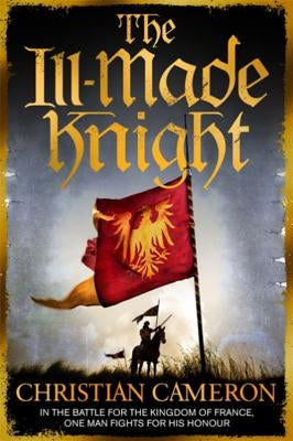 The Ill-Made Knight by Cameron, Christian