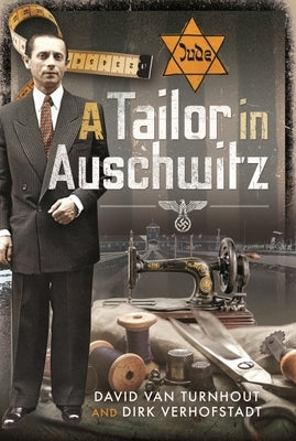 A Tailor in Auschwitz by Van Turnhout, David