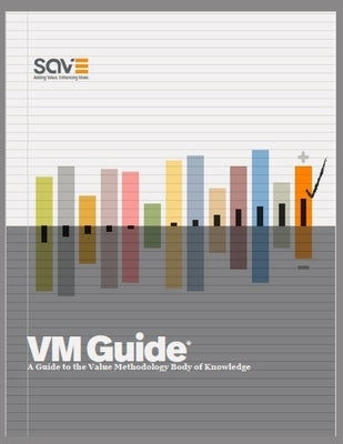 VM Guide: A Guide to the Value Methodology Body of Knowledge by International, Save