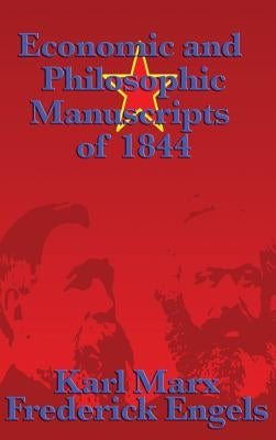 Economic and Philosophic Manuscripts of 1844 by Marx, Karl