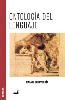 Ontología del lenguaje by Echeverria, Rafael