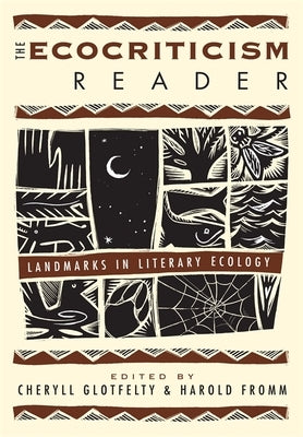 The Ecocriticism Reader: Landmarks in Literary Ecology by Glotfelty, Cheryll