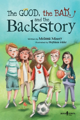 The Good, the Bad, and the Backstory by Minery, Melissa